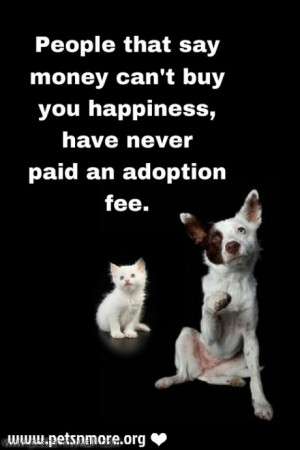 ... , inspiring quotes for animal lovers, petsnmore.org, adoption fee