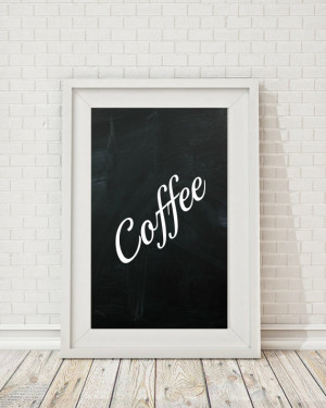 Printable Quotes Instant Download, Kitchen Decor, Coffee, Chalkboard ...