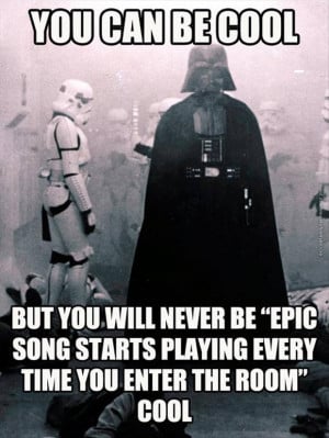 funny pics you will never be as cool as darth vader