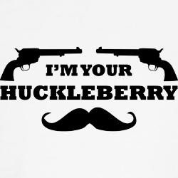 im_your_huckleberry_dog_tshirt.jpg?color=White&height=250&width=250 ...