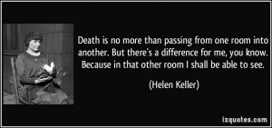 Death is no more than passing from one room into another. But there's ...