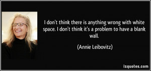 More Annie Leibovitz Quotes