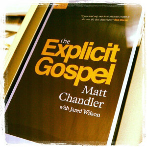 The Explicit Gospel - Matt Chandler