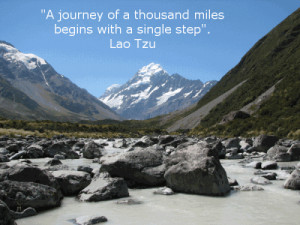... of a thousand miles begins with a Single Step” ~ Inspirational Quote
