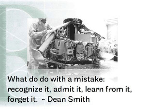 ... mistake: recognize it, admit it, learn from it, forget it. ~ Dean