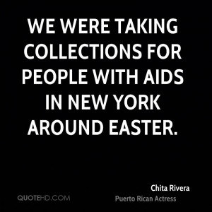 ... For People With Aids In New York Around Easter. - Chita Rivera
