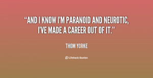 quote-Thom-Yorke-and-i-know-im-paranoid-and-neurotic-36966.png