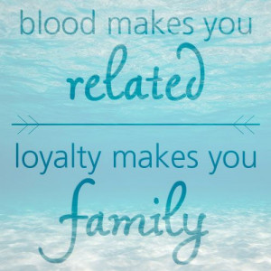 Happy family day! blood makes you related | loyalty makes you family
