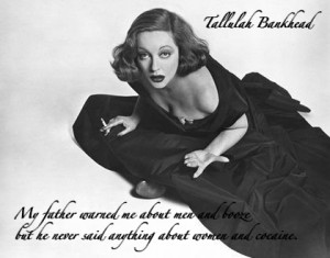 Tallulah Bankhead [B] “My father warned me about... - Butch in ...