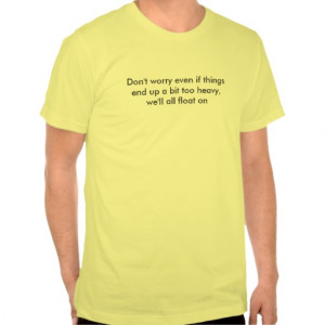 Modest Mouse - Float On Lyrics T-shirts