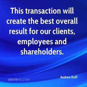 Andrew Duff - This transaction will create the best overall result for ...