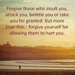 Forgiveness....hard to forgive yourself sometimes....