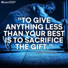 ... less than your best is to sacrifice the gift.