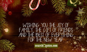 ... , the gift of friends and the best of everything for the New Year