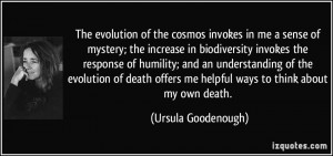 cosmos invokes in me a sense of mystery; the increase in biodiversity ...