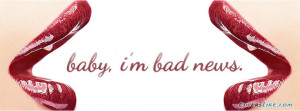 Baby Im Bad News Facebook Timeline Cover