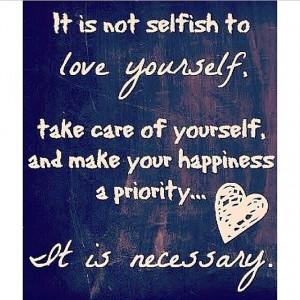 It Is Not Selfish to Love Yourself