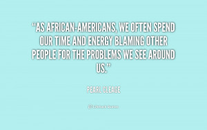 As African-Americans, we often spend our time and energy blaming other ...