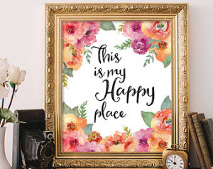 ... Happy Place Print Watercolor Print Floral Print Quote Printable