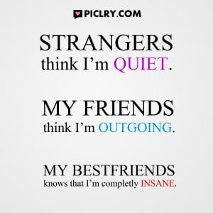 Strangers think I’m quiet, my friends think I’m outgoing, my best ...