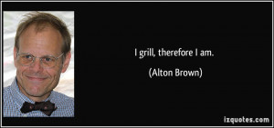More Alton Brown Quotes