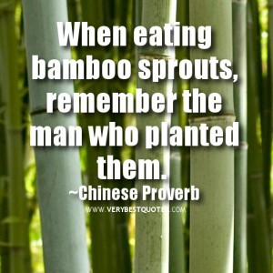 quotes, chinese proverb on gratitude, When eating bamboo sprouts ...