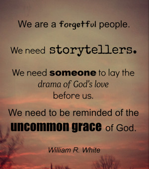 Three Quotes On Life And Story Encouraging Quotes Uncommon Grace