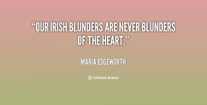 quote-Maria-Edgeworth-our-irish-blunders-are-never-blunders-of-12462 ...