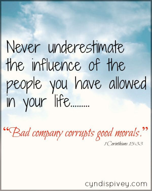 ... , So True, Bad Company Quotes, Bad Influences Quotes, Deceived