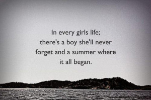 Quotes] In every girls life; there's a boy she'll never forget and a ...