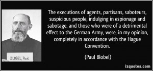 The executions of agents, partisans, saboteurs, suspicious people ...
