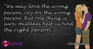 ... person. But one thing is sure, mistakes help us find the right person