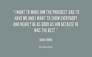 quote-Bindi-Irwin-i-want-to-make-him-the-proudest-19021.png