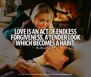 Beautiful Love Quotes - Love is an act of endless forgiveness