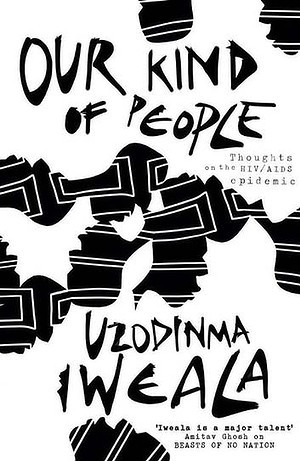 Our Kind of People by Uzodinma Iweala. John Murray, $29.99.