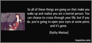 ... you-wake-up-and-realize-you-are-a-mortal-person-you-kathy-mattea