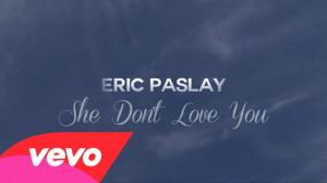 Eric Paslay – She Don’t Love You (Acoustic Performance And ...