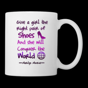 Give a girl the right shoes and she can conquer... Mug