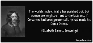 The world's male chivalry has perished out, but women are knights ...