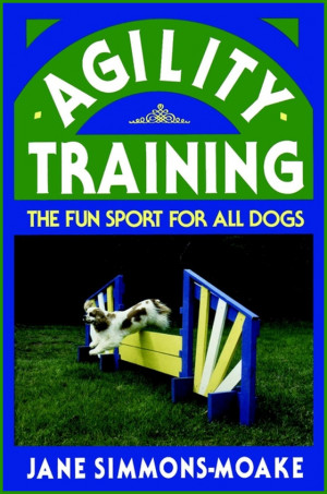 ... in the sport of dog agility outlines her practical training