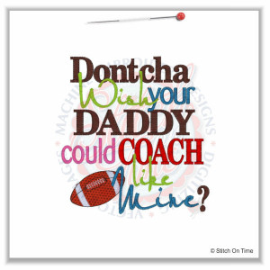 Don't You Wish Your Daddy Could Coach Like Mine