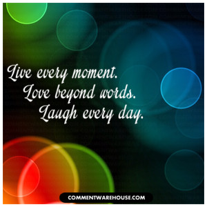 quote-live-every-moment-love-beyond-words