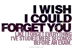 wish I could forget you – Bad Feeling Quote