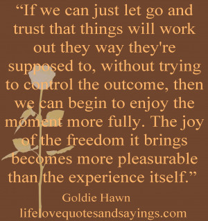If we can just let go and trust that things will work out they way ...