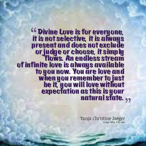 ... infinite love is always available to you now you are love and when you