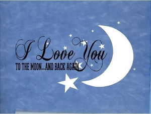 QUOTE - I Love You to the Moon and Back Again-special buy any 2 quotes ...