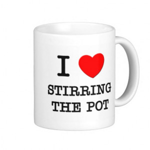 Love Stirring The Pot Coffee Mug
