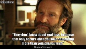 They don’t know about real loss… – Good Will Hunting