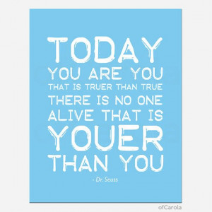 Dr Seuss Quote Print PERSONALIZE - Today You Are You - Kids Nursery ...