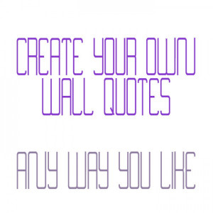 Create Your Own Wall Quotes - Name Lettering
